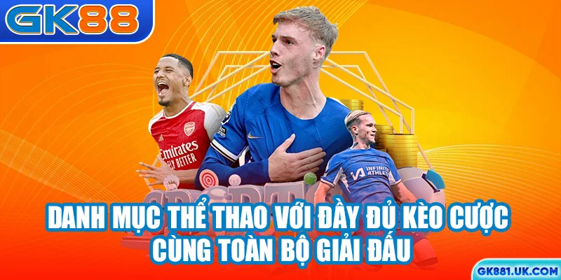 Danh mục thể thao với đầy đủ kèo cược cùng toàn bộ giải đấu