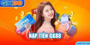 Nạp tiền GK88