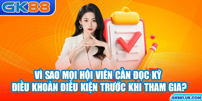 Vì sao mọi hội viên cần đọc kỹ điều khoản điều kiện trước khi tham gia?