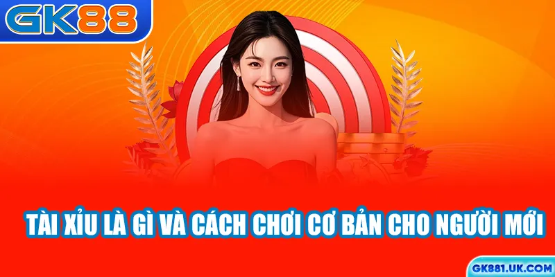 Tài xỉu là gì và cách chơi cơ bản cho người mới